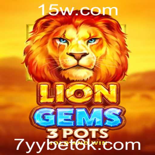 Descubra o Excitante Mundo de LionGems3pots e a Estratégia 7yy Bet